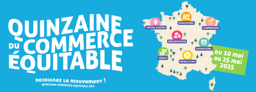 Quinzaine du Commerce Équitable 2025 : chiffres, enjeux et engagements
